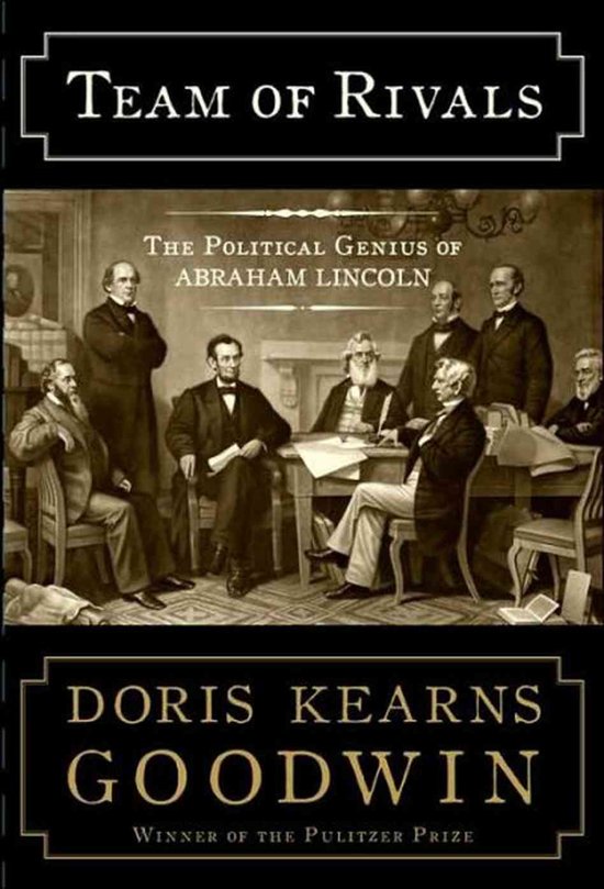 Team of Rivals: The Political Genius of Abraham Lincoln – Doris Kearns Goodwin (2005) (image credits: wikimedia)