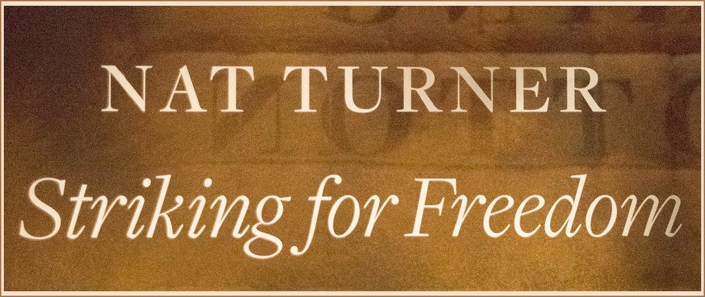 Nat Turner's Vision of Violent Liberation (image credits: flickr)