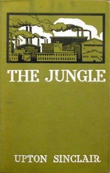 The Jungle - The Shocking Truth About Industrial America (image credits: By unknown (cover art); Upton Sinclair (book overall), Public domain, https://commons.wikimedia.org/w/index.php?curid=31387777)
